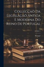 Collecça? Da Legislaça? Antiga E Moderna Do Reino De Portugal; Volume 2