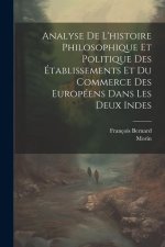 Analyse De L'histoire Philosophique Et Politique Des Établissements Et Du Commerce Des Européens Dans Les Deux Indes