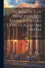 Os Bancos E Os Principios Que Regem A Emiss?o E Circulaç?o Das Notas