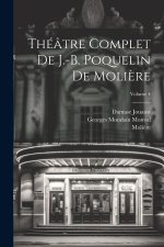 Théâtre complet de J.-B. Poquelin de Moli?re; Volume 4