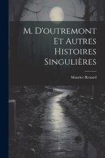 M. D'outremont Et Autres Histoires Singuli?res