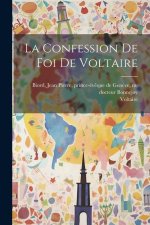 La Confession De Foi De Voltaire