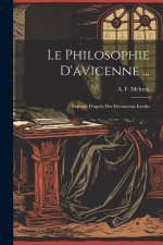 Le Philosophie D'avicenne ...: Exposée D'apr?s Des Documents Inédits