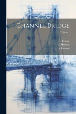 Channel Bridge; Volume 1