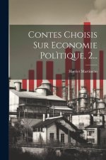 Contes Choisis Sur Economie Pol?tique, 2...