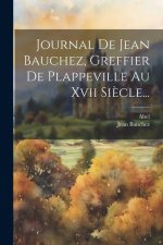 Journal De Jean Bauchez, Greffier De Plappeville Au Xvii Si?cle...