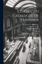 Illustrated Catalogue Of Paintings: Pastels And Water Colors Collected