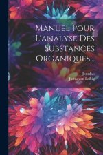 Manuel Pour L'analyse Des Substances Organiques...