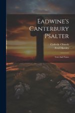 Eadwine's Canterbury Psalter: Text And Notes
