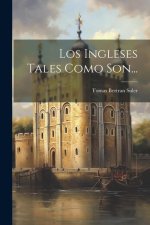 Los Ingleses Tales Como Son...