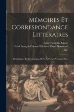 Mémoires Et Correspondance Littéraires: Dramatiques Et Anecdotiques, De C. S. Favart, Volumes 2-3...
