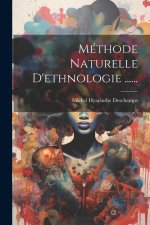 Méthode Naturelle D'ethnologie ......