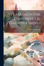 Nyt Magazin For Kunstnere Og Haandv?rkere...