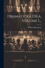Dramatická Díla, Volume 1...