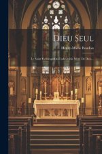 Dieu Seul: Le Saint Esclavage De L'admirable M?re De Dieu...