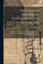 Dizionario Moderno, Supplemento Ai Dizionari Italiani: Parole Scientifiche, Tecniche, Mediche, Filosofiche, Etc., Neologismi E Parole Straniere ... Li