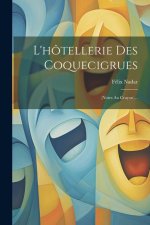 L'hôtellerie Des Coquecigrues: (notes Au Crayon)...