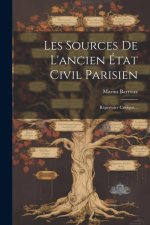 Les Sources De L'ancien État Civil Parisien: Répertoire Critique...