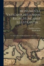 Monumenta Vaticana Historiam Regni Hungari? Illustrantia ...: V.1. Pápai Tized-szedök Számádasai. 1281-1375. 1887...