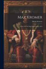 Max Kromer: A Story Of The Siege Of Strasburg, 1870