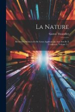 La Nature: Revue Des Sciences Et De Leurs Applications Aux Arts Et ? L'industrie, Volume 3...