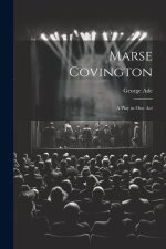 Marse Covington: A Play in One Act