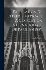 Explication De L'édifice Mexicain ? L'exposition Internationale De Paris, En 1889
