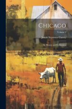 Chicago: Its History and Its Builders; Volume 2