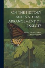 On the History and Natural Arrangement of Insects