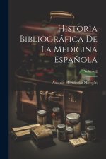 Historia Bibliográfica De La Medicina Espa?ola; Volume 2