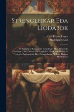 Strengleikar E?a Lio?abok: En Samling of Romantiske Fort?llinger Efter Bretoniske Folkesange (Lais), Oversat Fra Fransk Paa Norsk Ved Midten Af T