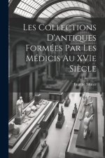 Les collections d'antiques formées par les Médicis au XVIe si?cle