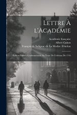 Lettre ? l'Académie: Édition publiée conformément au texte de l'édition de 1716