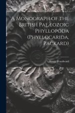 A Monograph of the British Pal?ozoic Phyllopoda (Phyllocarida, Packard)
