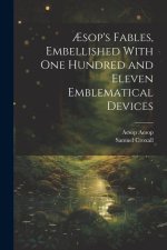 ?sop's Fables, Embellished With one Hundred and Eleven Emblematical Devices
