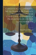 Condition De L'individu Né En France De Parents Étrangers D'apr?s Le Code Civil Et D'apr?s La Proposition De Loi Sur La Nationalité