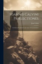 Ioannis Calvini pr?lectiones: In librvm prophetiarvm Jeremi?, et Lamentationes