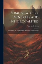 Some New York Minerals and Their Localities: Prepared for the New York State Museum of Natural History