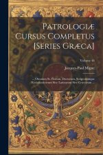 Patrologi? Cursus Completus [Series Gr?ca]: ... Omnium Ss. Patrum, Doctorum, Scriptorumque Ecclasiasticorum Sive Latinorum Sive Gr?corum ...; Volume 4