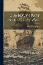 Our Navy's Part in the Great War