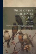 Birds of the Colorado Valley: A Repository of Scientific and Popular Information Concerning North American Ornithology