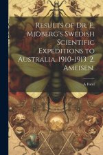 Results of Dr. E. Mjöberg's Swedish Scientific Expeditions to Australia, 1910-1913. 2. Ameisen.