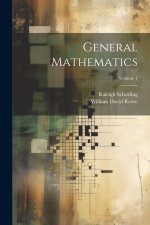 General Mathematics; Volume 1