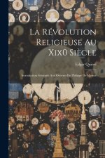 La Révolution Religieuse Au Xix0 Si?cle: Introduction Générale Aux Oeuvres De Philippe De Marnix