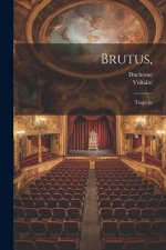 Brutus,: Tragédie