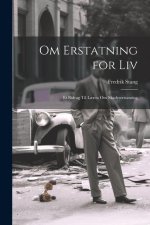 Om Erstatning for Liv: Et Bidrag Til L?ren Om Skadeserstatning