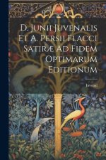 D. Junii Juvenalis Et A. Persii Flacci Satir? Ad Fidem Optimarum Editionum