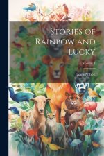 Stories of Rainbow and Lucky; Volume 1