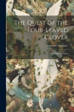 The Quest of the Four-Leaved Clover: A Story of Arabia