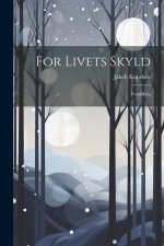 For Livets Skyld: Fort?lling